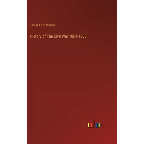 History of The Civil War 1861-1865
