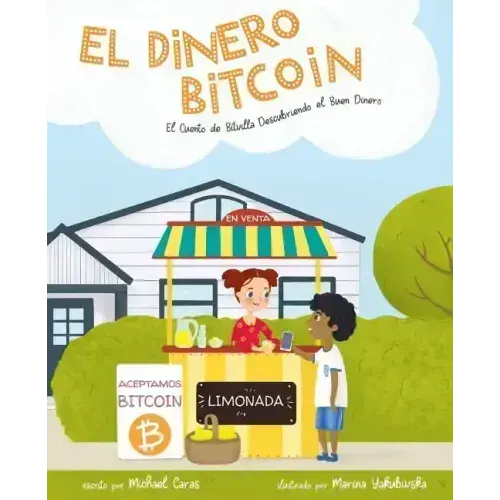 El Dinero Bitcoin: El Cuento de Bitvilla Descubriendo el Buen Dinero