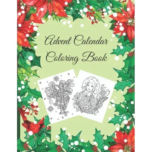 Advent Calendar Coloring Book: Countdown to Christmas, Numbered Colouring Pages With Winter Holiday Zentangle, Mandala Pictures For Adults To Practic
