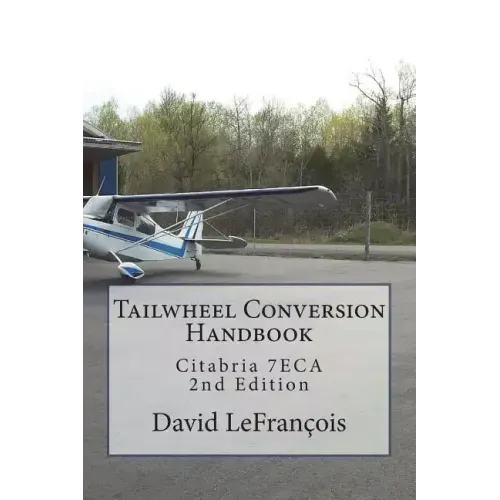 Tailwheel Conversion Handbook: Citabria 7ECA