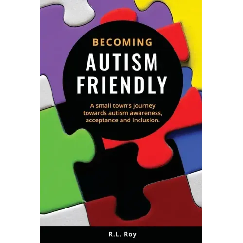 Becoming Autism Friendly: A small town's journey towards autism awareness, acceptance and inclusion.