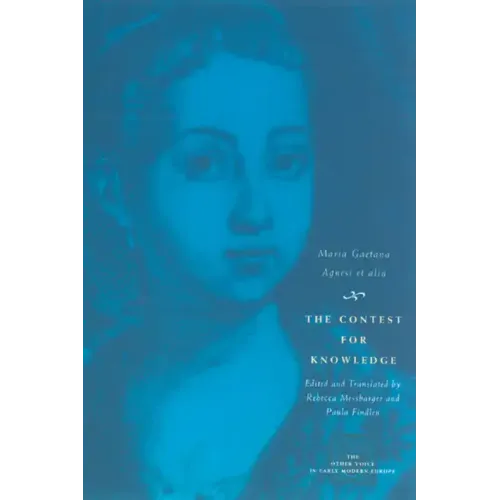 The Contest for Knowledge: Debates over Women's Learning in Eighteenth-Century Italy