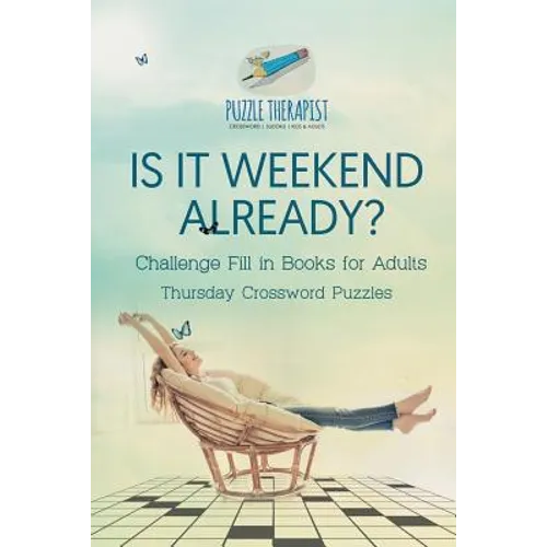 Is It Weekend Already? Thursday Crossword Puzzles Challenge Fill in Books for Adults