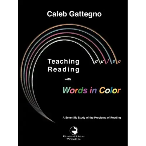 Teaching Reading with Words in Color: A Scientific Study of the Problems of Reading