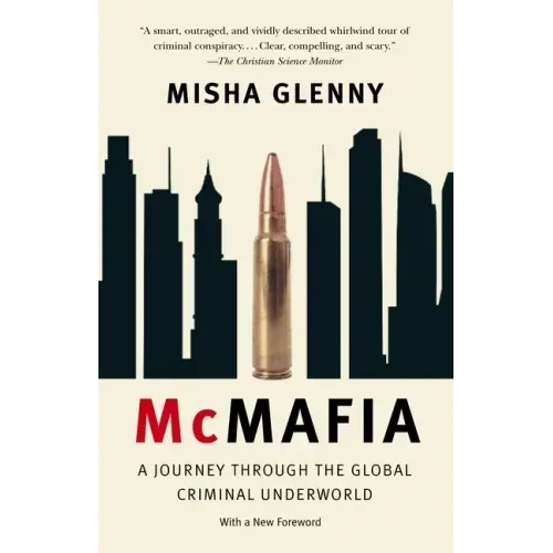 McMafia: A Journey Through the Global Criminal Underworld