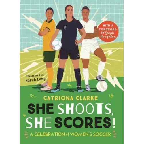 She Shoots, She Scores!: A Celebration of Women's Soccer