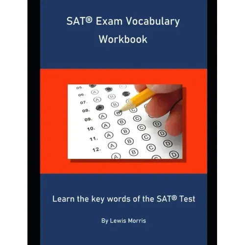 SAT Exam Vocabulary Workbook: Learn the key words of the SAT Test