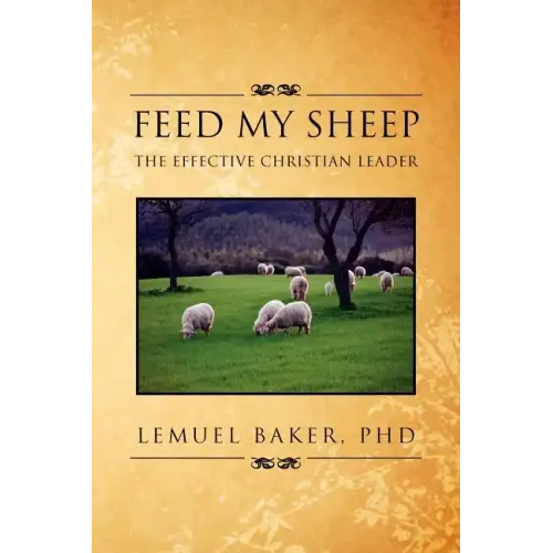 Feed My Sheep: The Effective Christian Leader