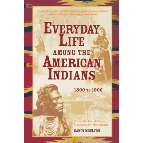 Everyday Life Among The American Indians 1800-1900
