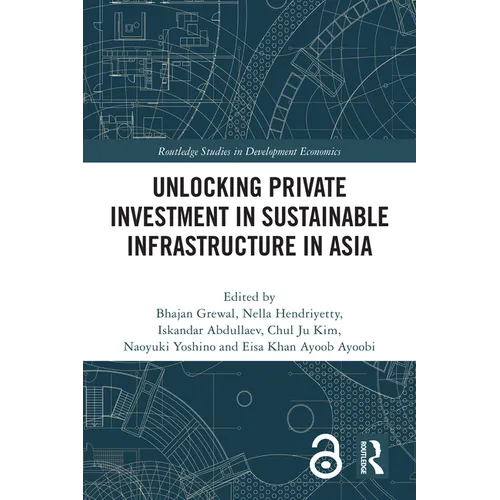 Unlocking Private Investment in Sustainable Infrastructure in Asia