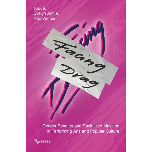 Facing Drag: Gender Bending and Racialized Masking in Performing Arts and Popular Culture