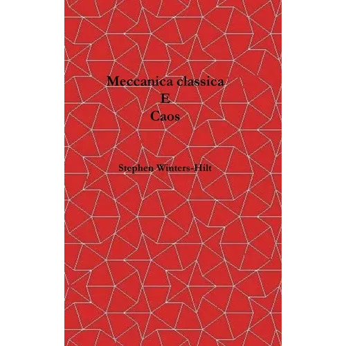 Meccanica classica e caos: Libro 1 di Fisica dall'emanazione massima di informazione