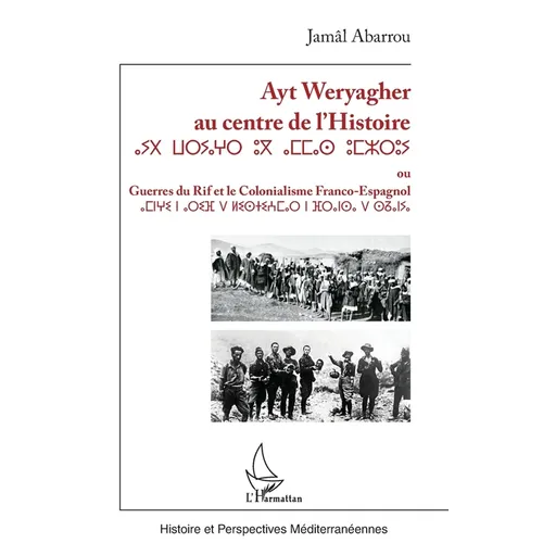 Ayt Weryagher au centre de l'Histoire ⴰⵢⵝ ⵡⴰⵔⵢⴰⵖⵔ ⵓⴳ ⴰs