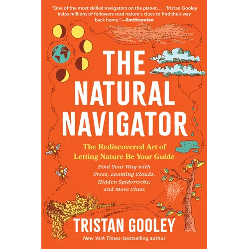 The Natural Navigator: The Rediscovered Art of Letting Nature Be Your Guide