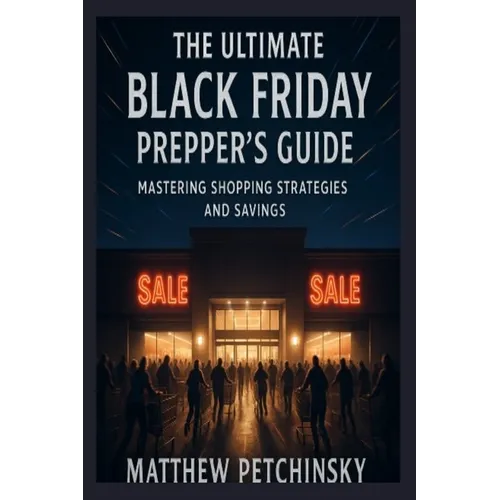 The Ultimate Black Friday Prepper's Guide: Mastering Shopping Strategies and Savings