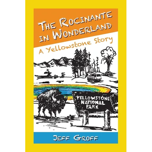 The Rocinante in Wonderland: A Yellowstone Story