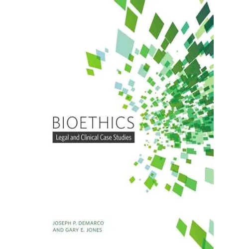 Bioethics: Legal and Clinical Case Studies