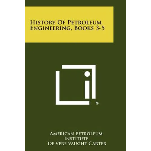 History Of Petroleum Engineering, Books 3-5