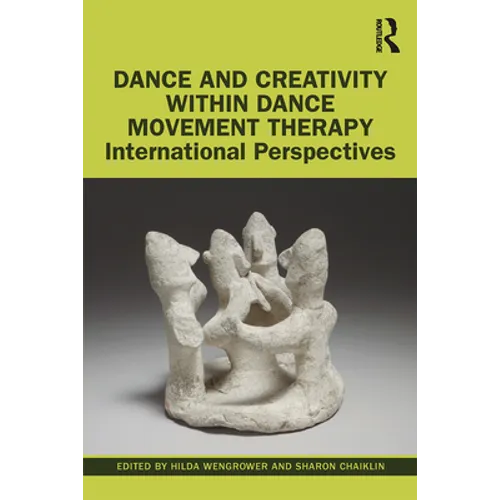 Dance and Creativity within Dance Movement Therapy: International Perspectives