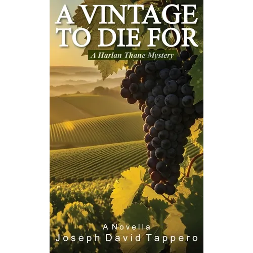 A Vintage To Die For: A Harlan Thane Mystery
