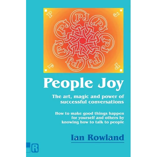 People Joy: The art, magic and power of successful conversations