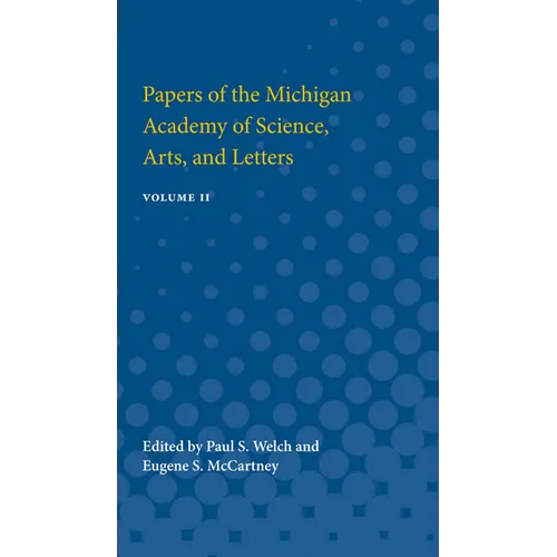Papers of the Michigan Academy of Science, Arts and Letters: Containing Papers Submitted at the Annual Meeting in 1922 Volume 2