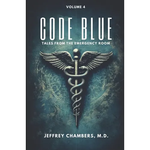 Code Blue: Tales From the Emergency Room, Volume 4