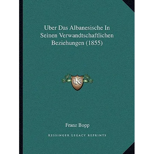 Uber Das Albanesische In Seinen Verwandtschaftlichen Beziehungen (1855)