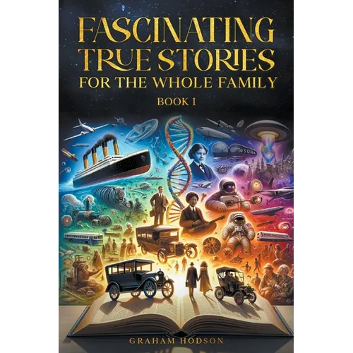 Fascinating True Stories for the Whole Family