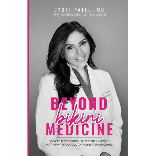 Beyond Bikini Medicine: Diseases Affect Women Differently - How to Partner with Your Doctor for Better Outcomes