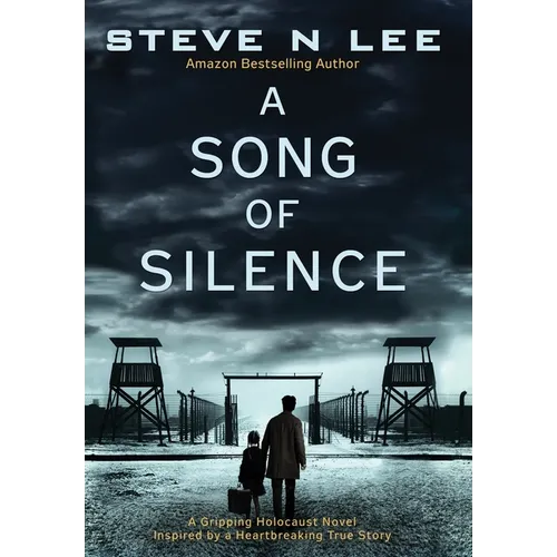 A Song of Silence: A Gripping Holocaust Novel Inspired by a Heartbreaking True Story