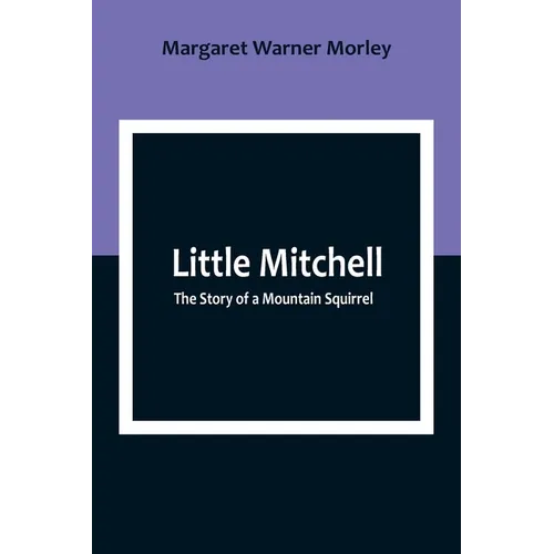Little Mitchell: The Story of a Mountain Squirrel