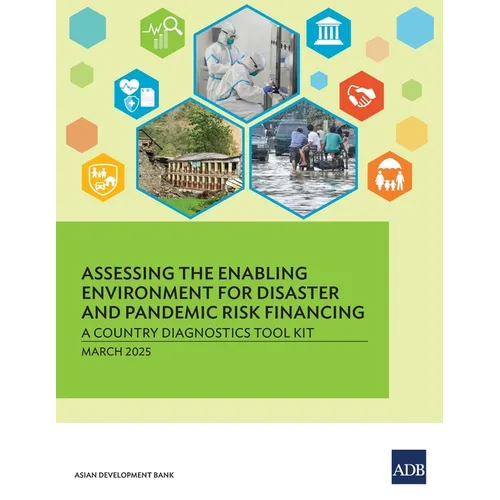 Assessing the Enabling Environment for Disaster and Pandemic Risk Financing: A Country Diagnostics Tool Kit