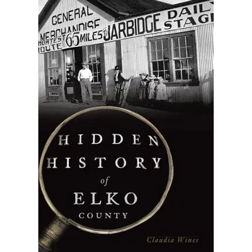 Hidden History of Elko County