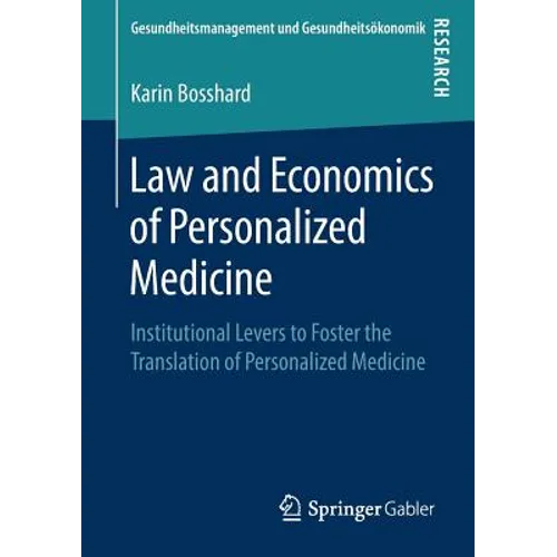 Law and Economics of Personalized Medicine: Institutional Levers to Foster the Translation of Personalized Medicine