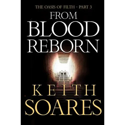 The Oasis of Filth - Part 3 - From Blood Reborn