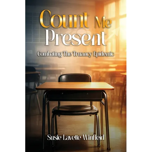 Count Me Present: Combating The Truancy Epidemic