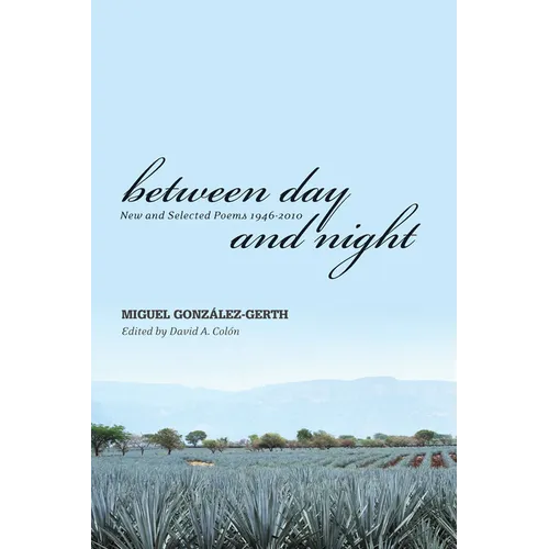 Between Day and Night: New and Selected Poems 1946-2010