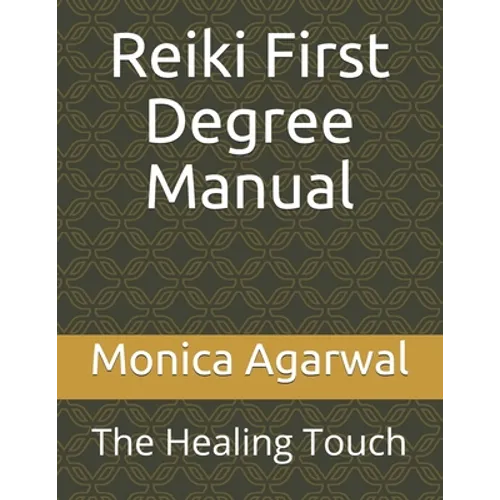 Reiki First Degree Manual: The Healing Touch