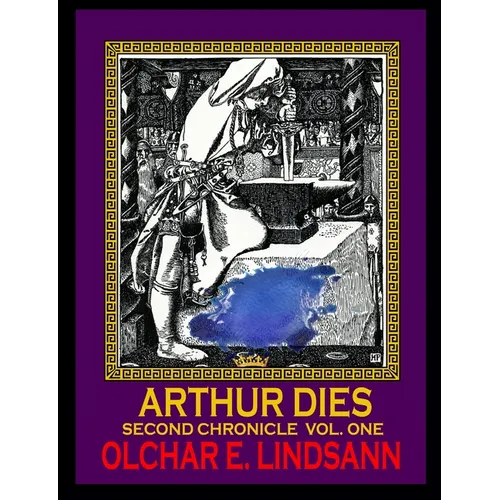 ARTHUR DIES Second Chronicle Vol. 1: Arthur & morgAnna Ascendant