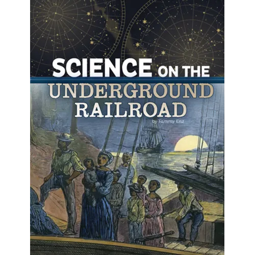 Science on the Underground Railroad