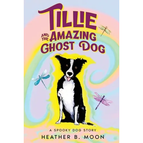 Tillie and the Amazing Ghost Dog: A Spooky Dog Story