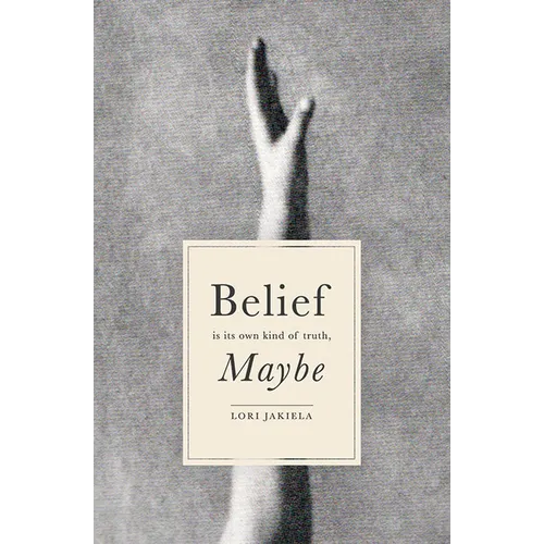 Belief Is Its Own Kind of Truth, Maybe