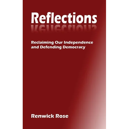 Reflections: Reclaiming our Independence and Defending Democracy