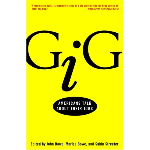 Gig: Americans Talk about Their Jobs