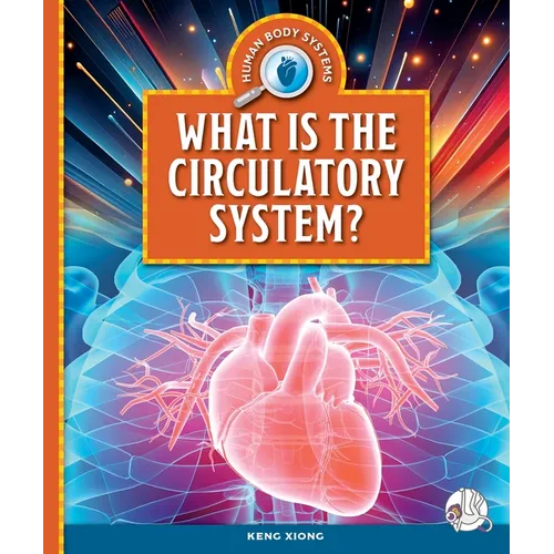 What Is the Circulatory System?