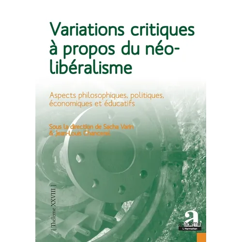 Variations critiques à propos du néolibéralisme: Aspects philosophiques, politiques, économiques et éducatifs