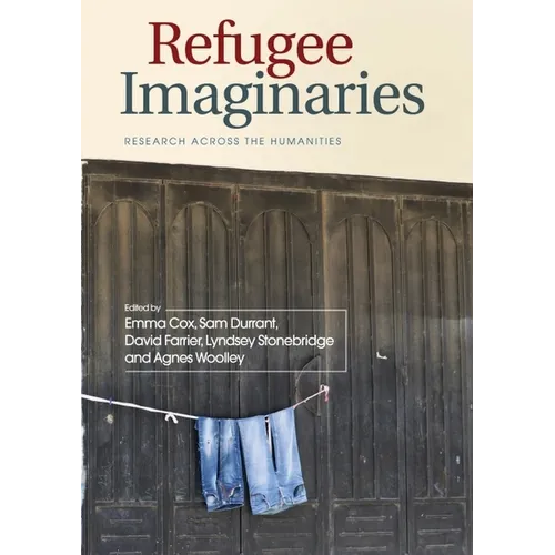 Refugee Imaginaries: Research Across the Humanities
