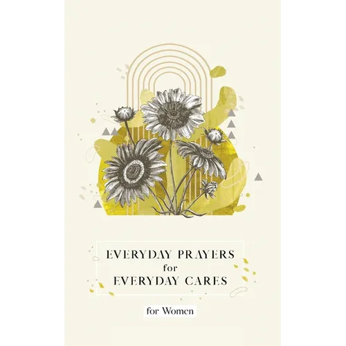 Everyday Prayers for Everyday Cares for Women