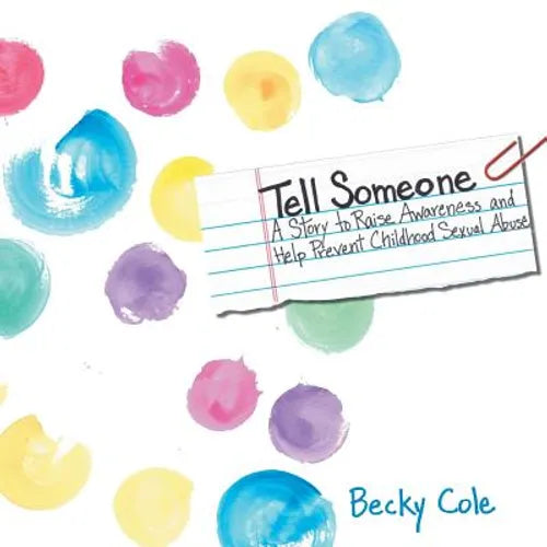 Tell Someone: A Story to Raise Awareness and Help Prevent Childhood Sexual Abuse